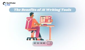 The Benefits of AI Writing Tools
